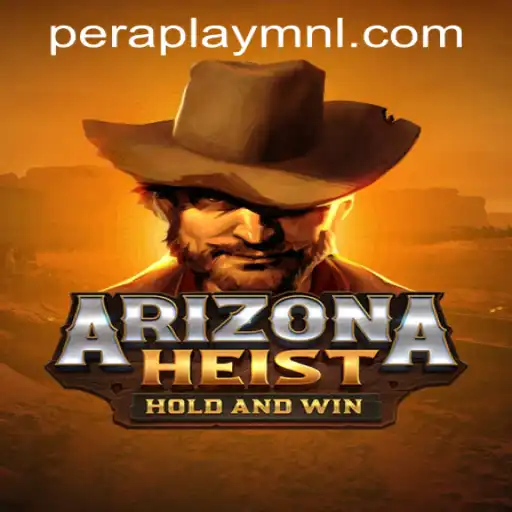 ArizonaHeist: Exploring the Excitement at Peraplay PH Casino