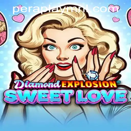 Exploring the Vibrant World of DiamondExplosionSweetLove at Peraplay PH Casino