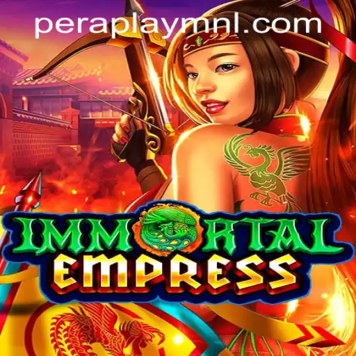 Exploring the Thrilling World of ImmortalEmpress at Peraplay PH Casino
