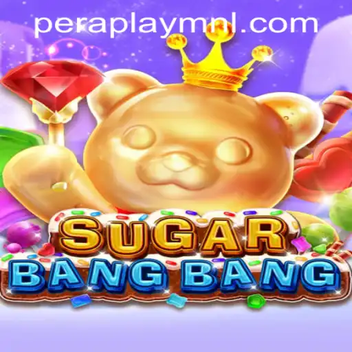 Discover the Exciting World of SUGARBANGBANG at Peraplay PH Casino